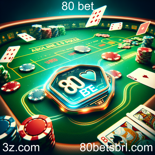 Poker: Jogue e Vença na 80 Bet
